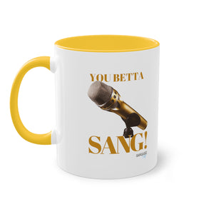 You Betta SANG Two-Tone Coffee Mug, 11oz