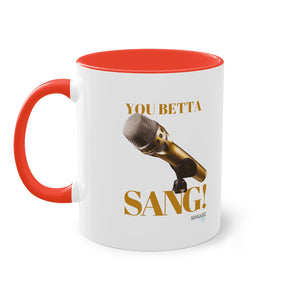 You Betta SANG Two-Tone Coffee Mug, 11oz