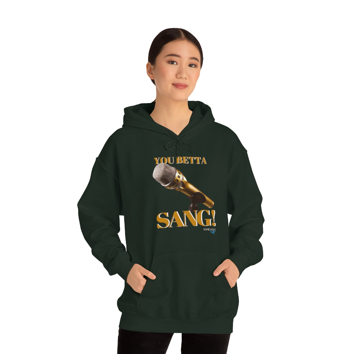 You Betta SANG SANGAHZ™ Hooded Sweatshirt