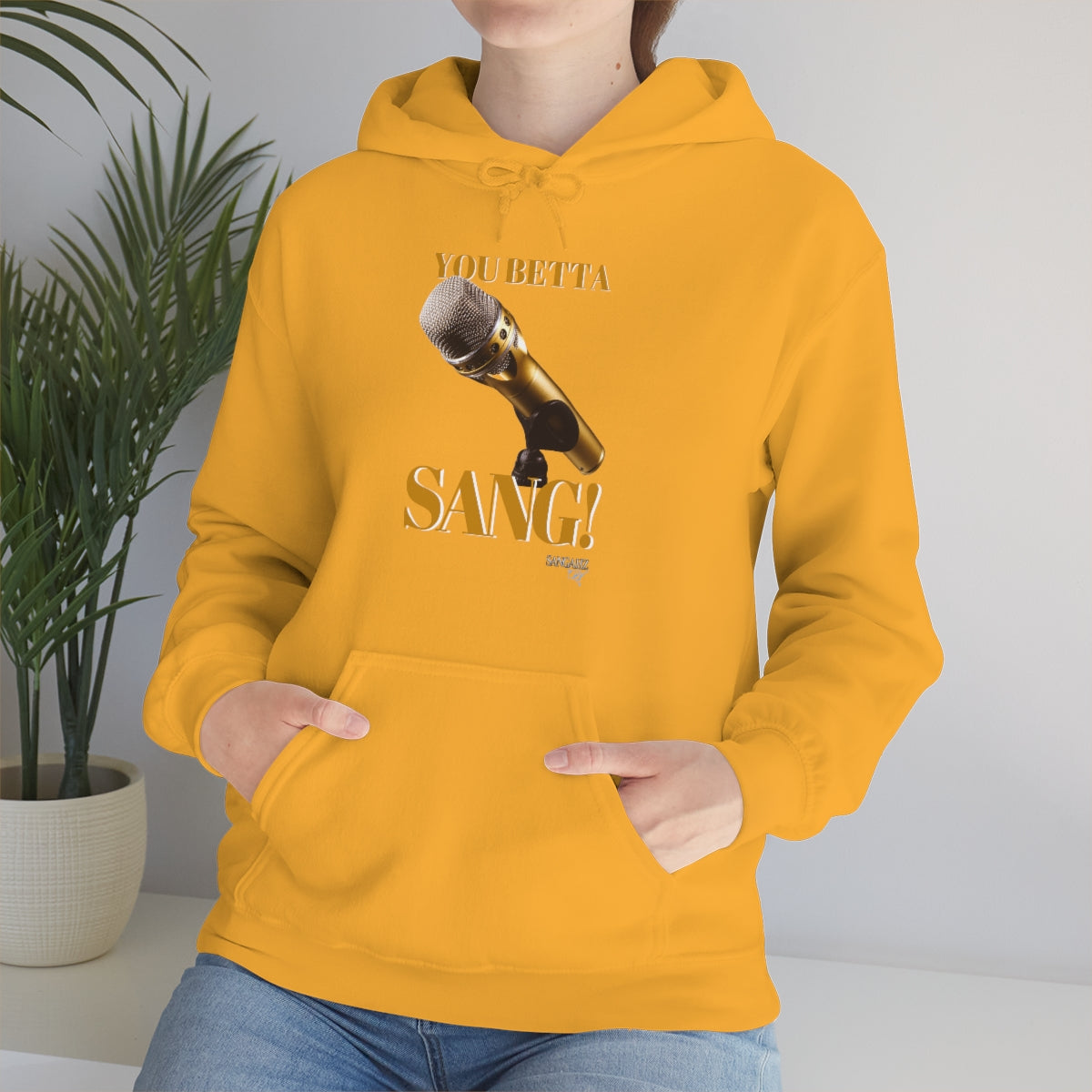 You Betta SANG SANGAHZ™ Hooded Sweatshirt