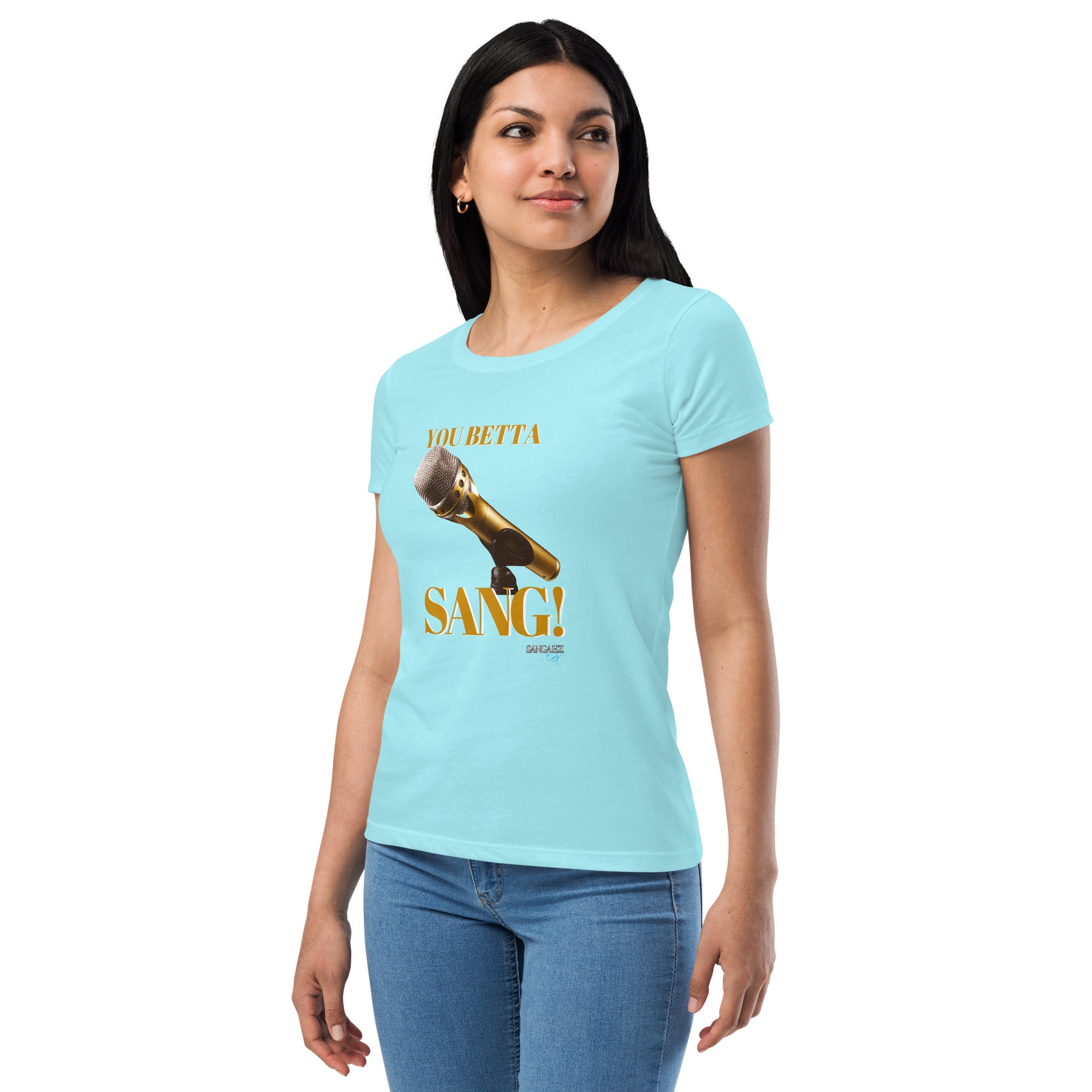 Women’s You Betta SANG! fitted t-shirt