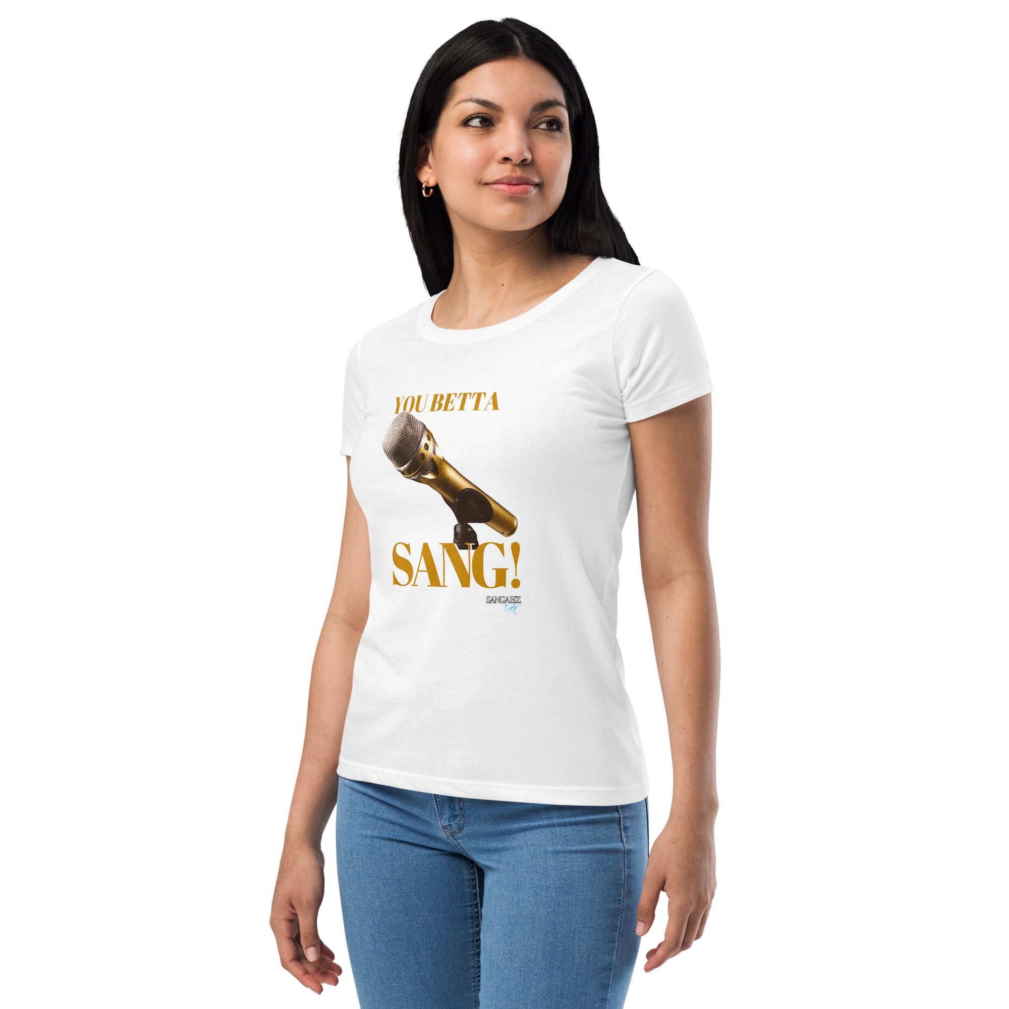 Women’s You Betta SANG! fitted t-shirt